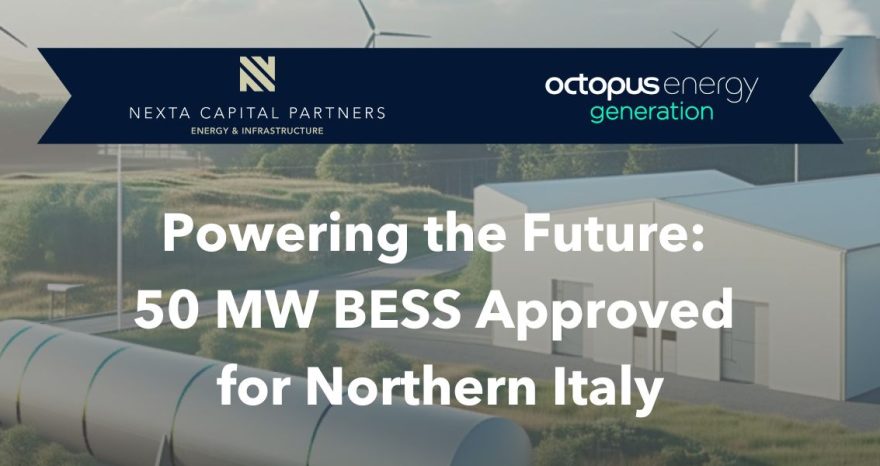 Rinnovabili • Nexta Capital Partners e Octopus Energy Generation ottengono l’Autorizzazione Unica per un sistema di accumulo da 50 MW nel Nord Italia