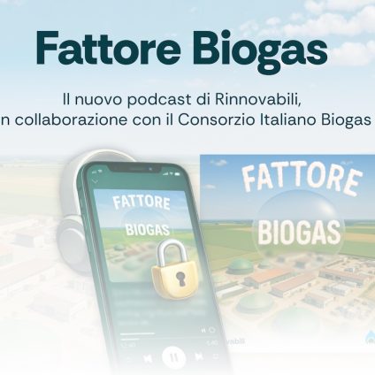 Rinnovabili • “Fattore Biogas”, il podcast che accende i riflettori sul valore dell'energia circolare